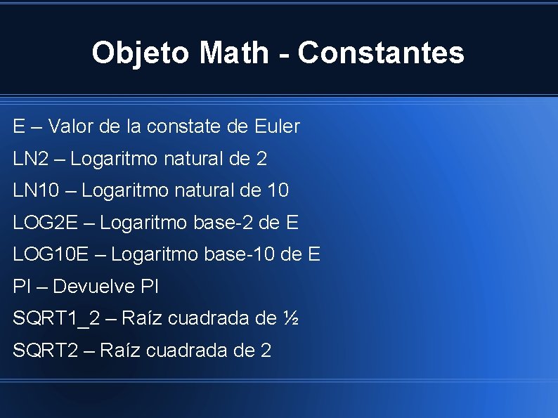 Objeto Math - Constantes E – Valor de la constate de Euler LN 2