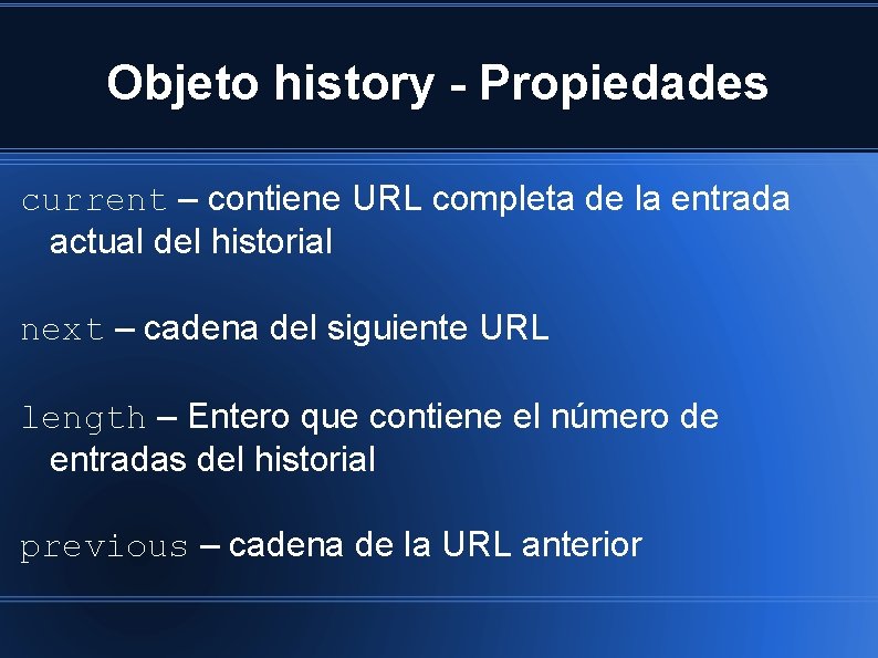 Objeto history - Propiedades current – contiene URL completa de la entrada actual del