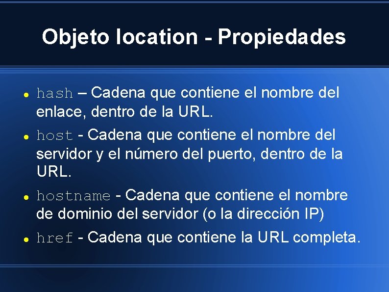 Objeto location - Propiedades hash – Cadena que contiene el nombre del enlace, dentro