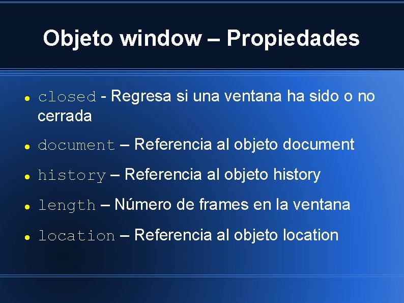 Objeto window – Propiedades closed - Regresa si una ventana ha sido o no