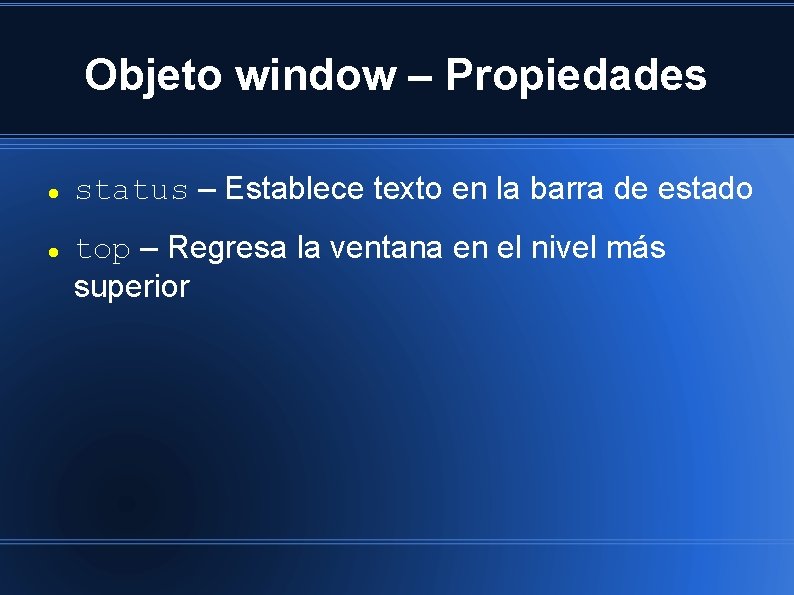 Objeto window – Propiedades status – Establece texto en la barra de estado top