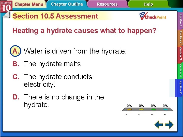 Section 10. 5 Assessment Heating a hydrate causes what to happen? A. Water is