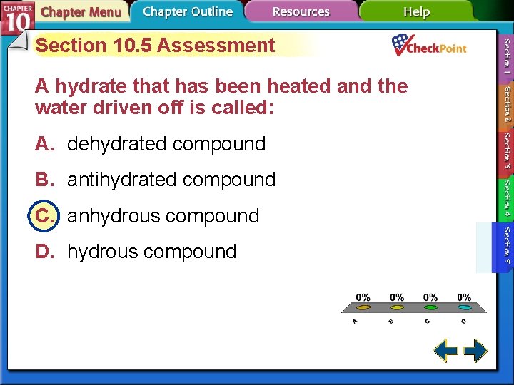 Section 10. 5 Assessment A hydrate that has been heated and the water driven