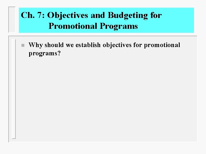 Ch 7 Objectives and Budgeting for Promotional Programs