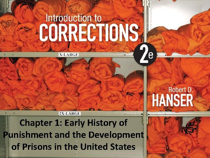 Chapter 1: Early History of Punishment and the Development of Prisons in the United Chapter 1: Early History of Punishment and the Development of Prisons in the United