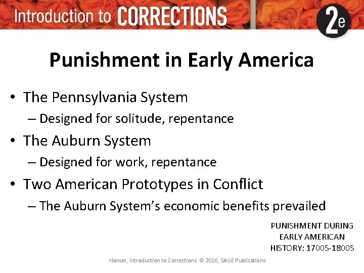 Punishment in Early America • The Pennsylvania System – Designed for solitude, repentance • Punishment in Early America • The Pennsylvania System – Designed for solitude, repentance •