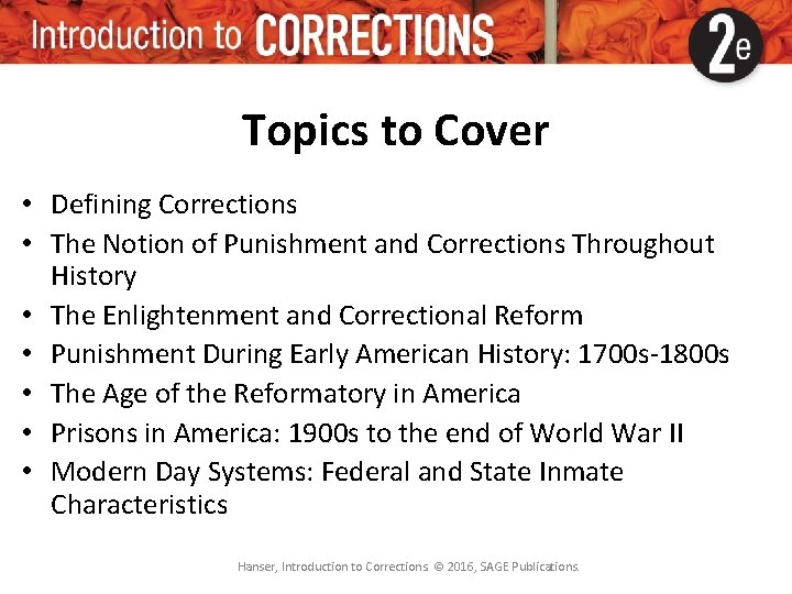 Topics to Cover • Defining Corrections • The Notion of Punishment and Corrections Throughout Topics to Cover • Defining Corrections • The Notion of Punishment and Corrections Throughout