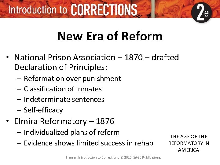 New Era of Reform • National Prison Association – 1870 – drafted Declaration of New Era of Reform • National Prison Association – 1870 – drafted Declaration of