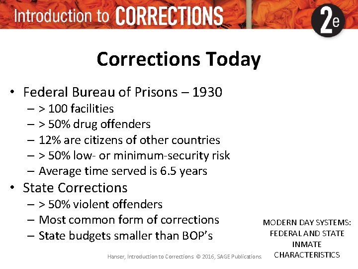 Corrections Today • Federal Bureau of Prisons – 1930 – > 100 facilities – Corrections Today • Federal Bureau of Prisons – 1930 – > 100 facilities –