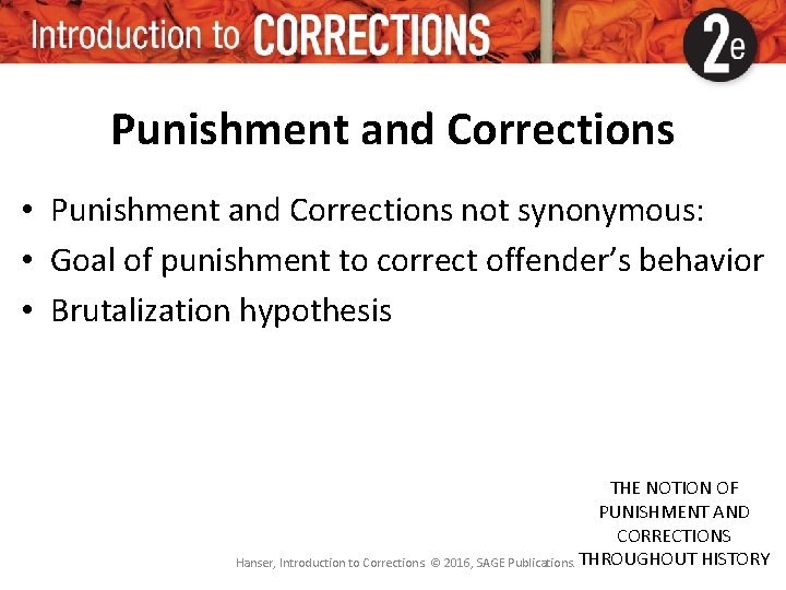 Punishment and Corrections • Punishment and Corrections not synonymous: • Goal of punishment to Punishment and Corrections • Punishment and Corrections not synonymous: • Goal of punishment to