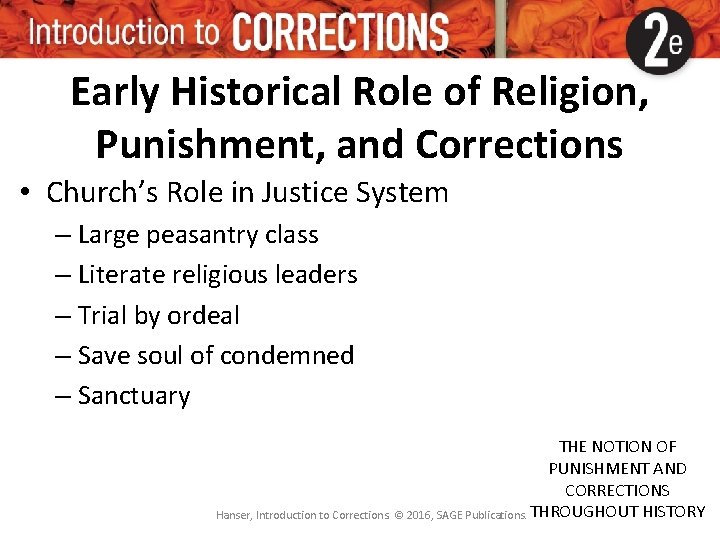 Early Historical Role of Religion, Punishment, and Corrections • Church’s Role in Justice System Early Historical Role of Religion, Punishment, and Corrections • Church’s Role in Justice System