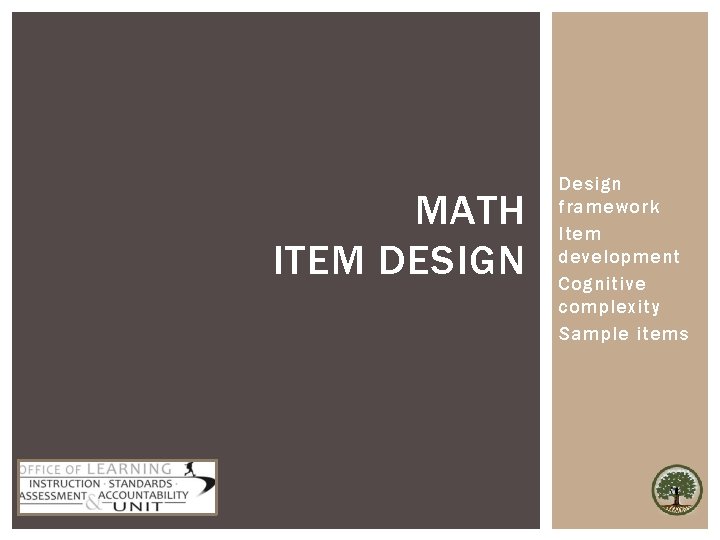 MATH ITEM DESIGN Design framework Item development Cognitive complexity Sample items 