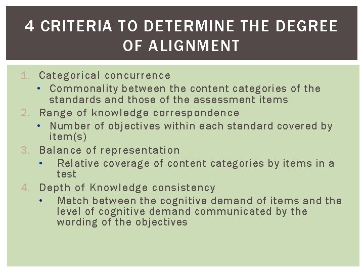 4 CRITERIA TO DETERMINE THE DEGREE OF ALIGNMENT 1. Categorical concurrence • Commonality between