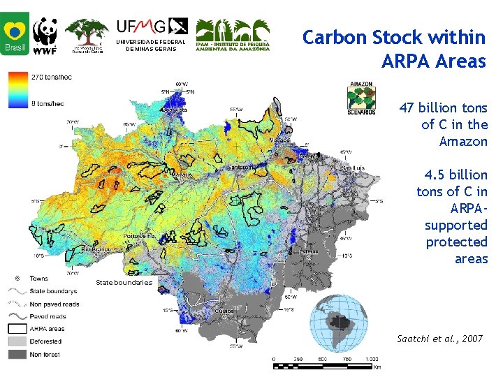 UNIVERSIDADE FEDERAL DE MINAS GERAIS Carbon Stock within ARPA Areas 47 billion tons of