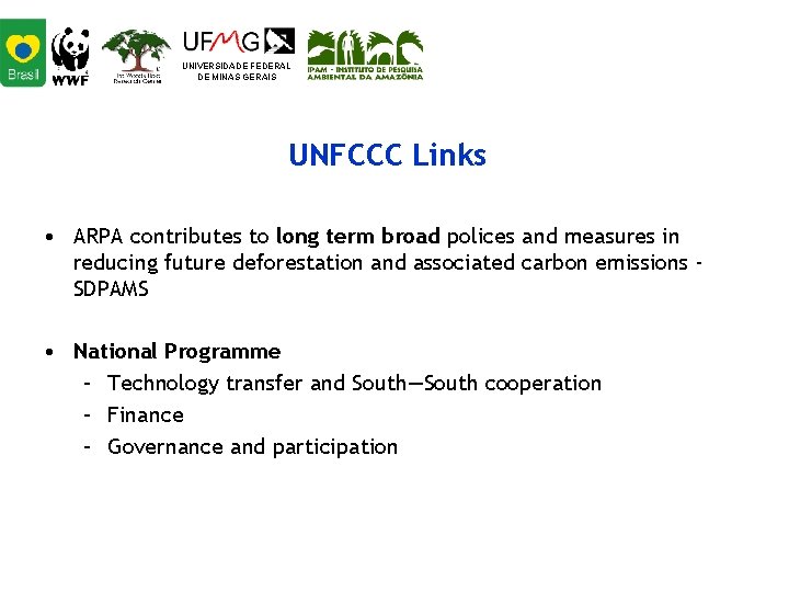 UNIVERSIDADE FEDERAL DE MINAS GERAIS UNFCCC Links • ARPA contributes to long term broad