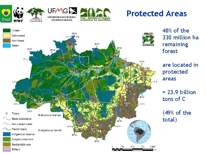 UNIVERSIDADE FEDERAL DE MINAS GERAIS Protected Areas 48% of the 330 million ha remaining
