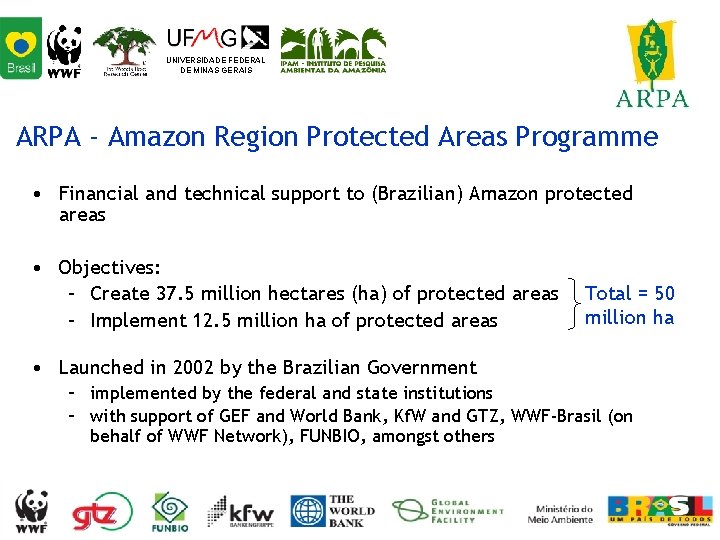 UNIVERSIDADE FEDERAL DE MINAS GERAIS ARPA - Amazon Region Protected Areas Programme • Financial