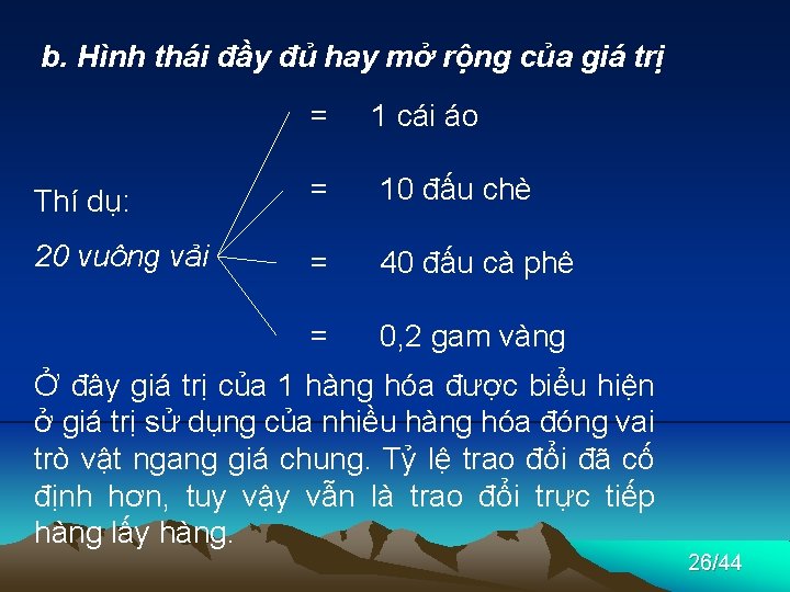 b. Hình thái đầy đủ hay mở rộng của giá trị = 1 cái