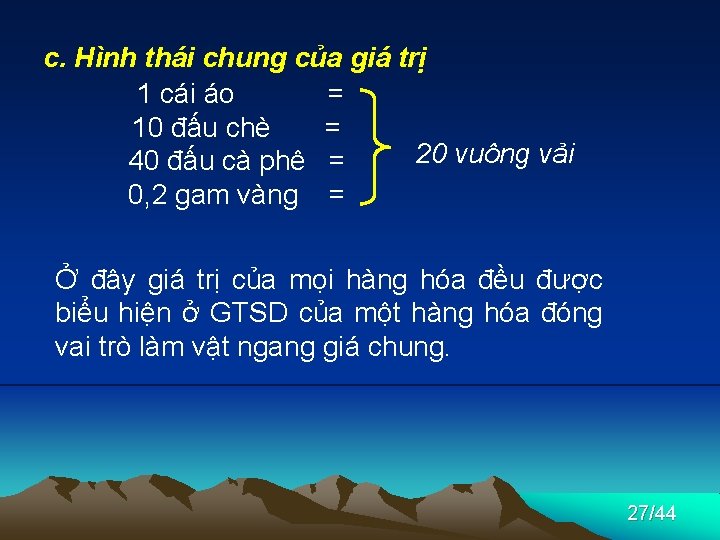 c. Hình thái chung của giá trị 1 cái áo = 10 đấu chè