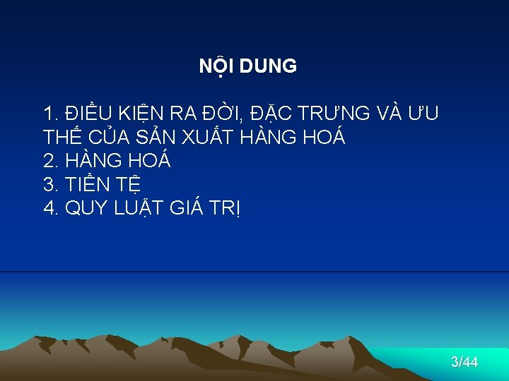 NỘI DUNG 1. ĐIỀU KIỆN RA ĐỜI, ĐẶC TRƯNG VÀ ƯU THẾ CỦA SẢN