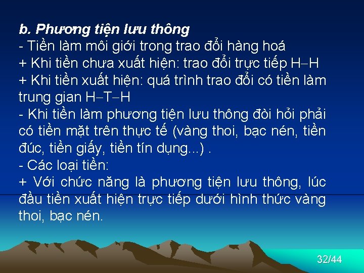 b. Phương tiện lưu thông - Tiền làm môi giới trong trao đổi hàng