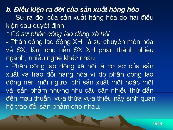 b. Điều kiện ra đời của sản xuất hàng hóa Sự ra đời của