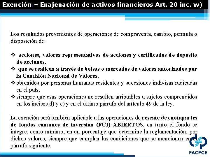 Exención. – Enajenación de activos financieros Art. 20 inc. w) Los resultados provenientes de