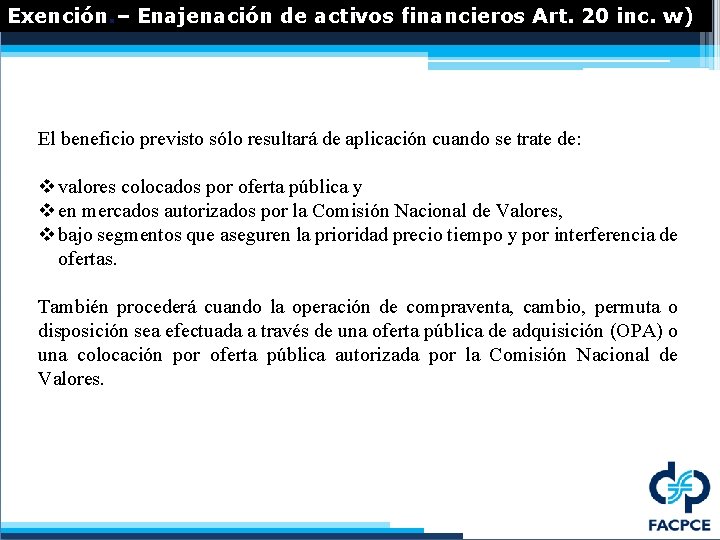 Exención. – Enajenación de activos financieros Art. 20 inc. w) El beneficio previsto sólo