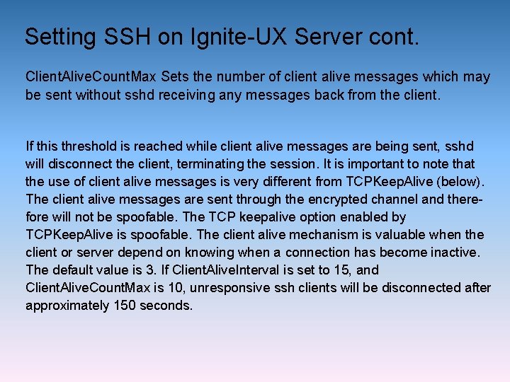 Setting SSH on Ignite-UX Server cont. Client. Alive. Count. Max Sets the number of