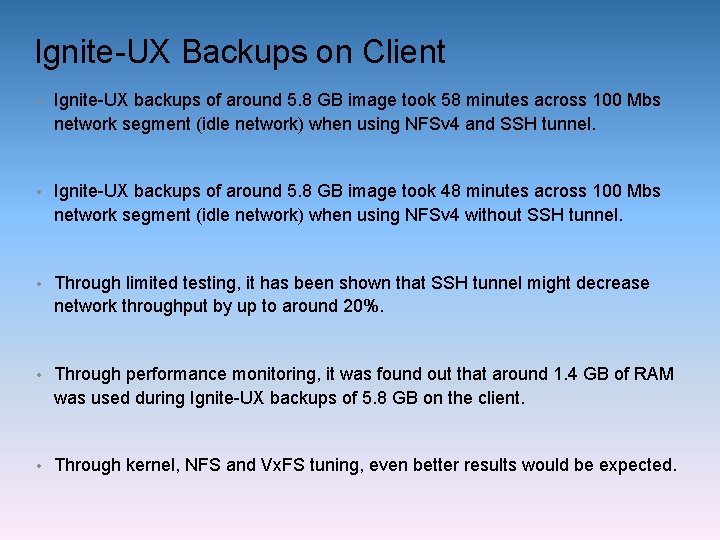 Ignite-UX Backups on Client • Ignite-UX backups of around 5. 8 GB image took
