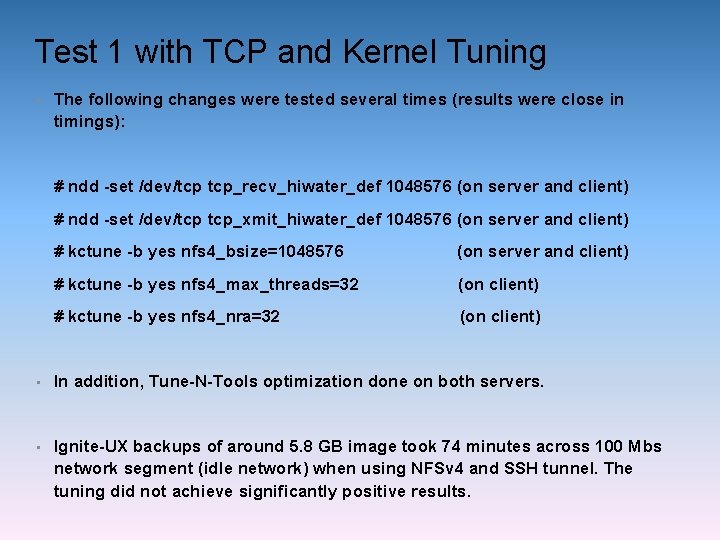 Test 1 with TCP and Kernel Tuning • The following changes were tested several