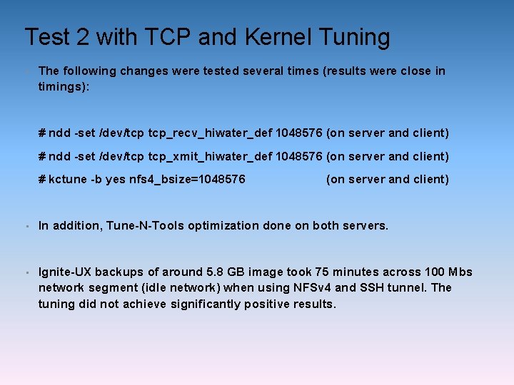 Test 2 with TCP and Kernel Tuning • The following changes were tested several