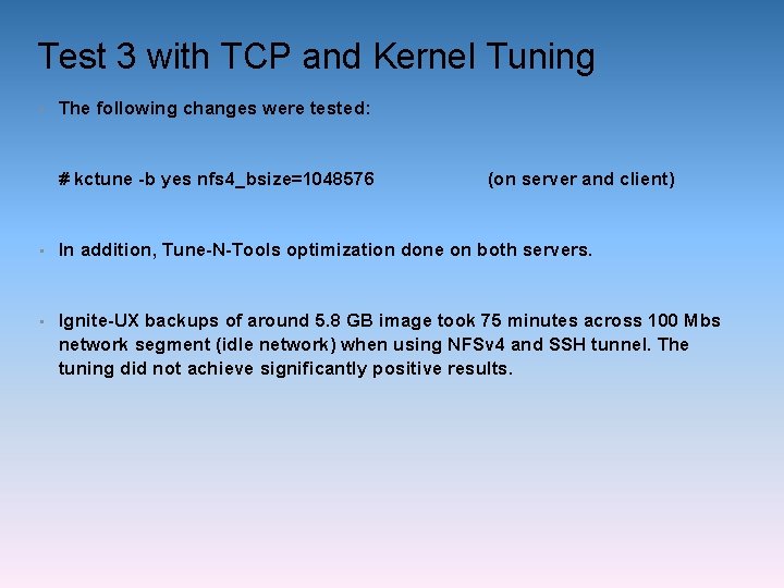 Test 3 with TCP and Kernel Tuning • The following changes were tested: #