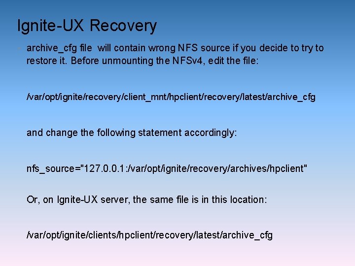 Ignite-UX Recovery • archive_cfg file will contain wrong NFS source if you decide to