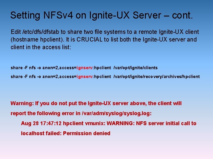 Setting NFSv 4 on Ignite-UX Server – cont. Edit /etc/dfstab to share two file