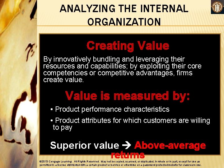 ANALYZING THE INTERNAL ORGANIZATION Creating Value By innovatively bundling and leveraging their resources and