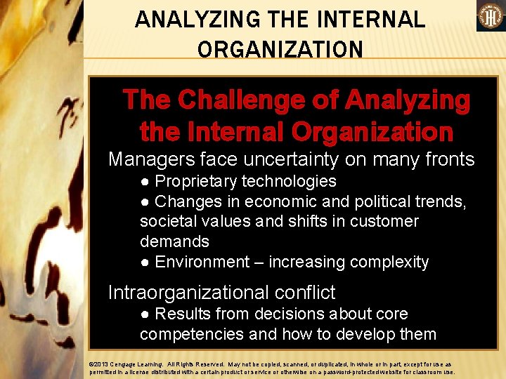 ANALYZING THE INTERNAL ORGANIZATION The Challenge of Analyzing the Internal Organization Managers face uncertainty
