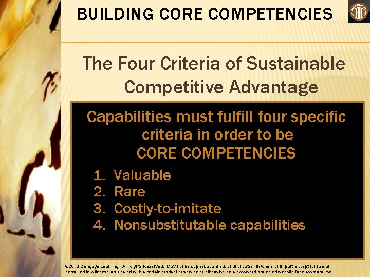 BUILDING CORE COMPETENCIES The Four Criteria of Sustainable Competitive Advantage Capabilities must fulfill four