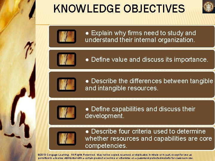 KNOWLEDGE OBJECTIVES ● Explain why firms need to study and understand their internal organization.