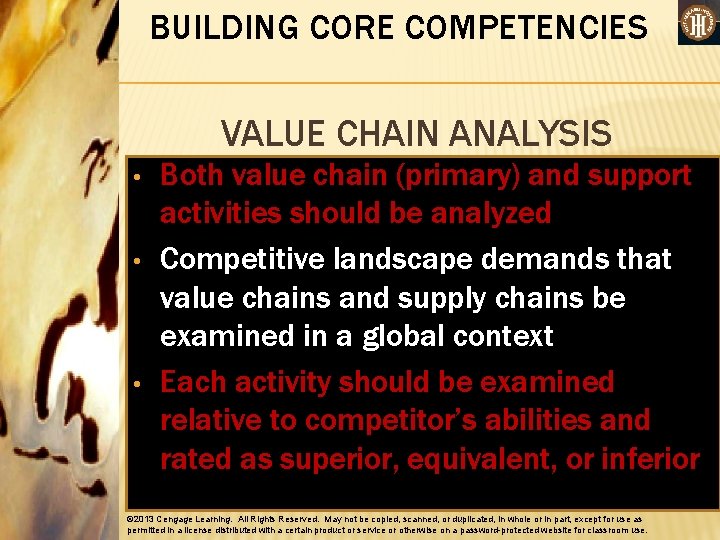 BUILDING CORE COMPETENCIES VALUE CHAIN ANALYSIS • • • Both value chain (primary) and