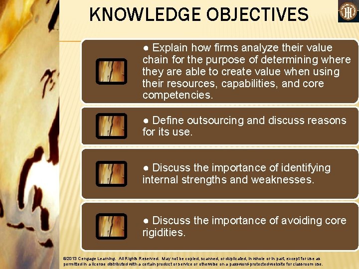 KNOWLEDGE OBJECTIVES ● Explain how firms analyze their value chain for the purpose of