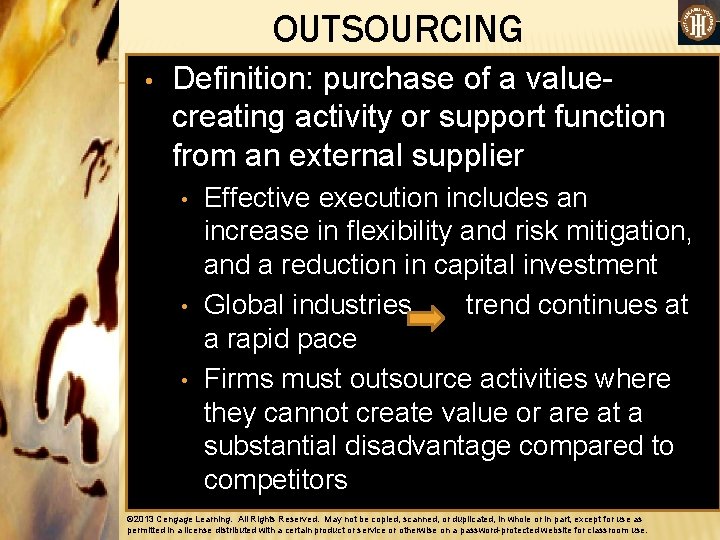 OUTSOURCING • Definition: purchase of a valuecreating activity or support function from an external