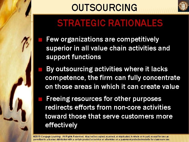 OUTSOURCING STRATEGIC RATIONALES ■ Few organizations are competitively superior in all value chain activities OUTSOURCING STRATEGIC RATIONALES ■ Few organizations are competitively superior in all value chain activities