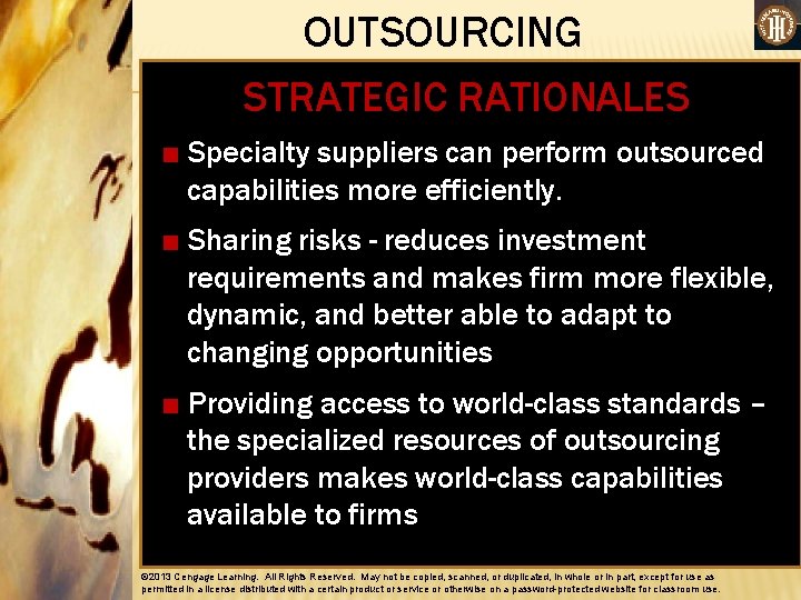 OUTSOURCING STRATEGIC RATIONALES ■ Specialty suppliers can perform outsourced capabilities more efficiently. • ■