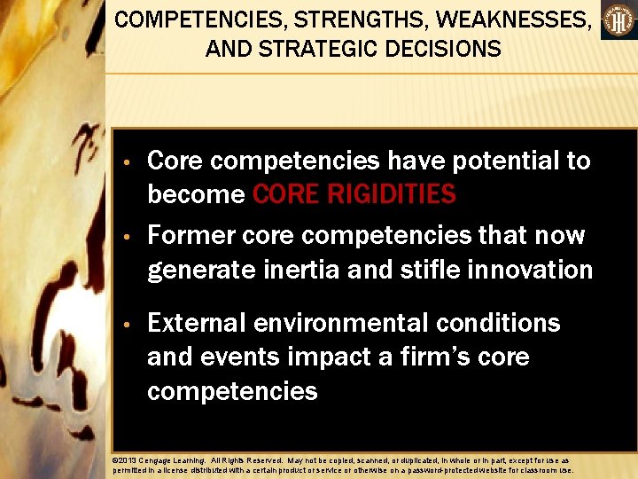 COMPETENCIES, STRENGTHS, WEAKNESSES, AND STRATEGIC DECISIONS • Core competencies have potential to become CORE COMPETENCIES, STRENGTHS, WEAKNESSES, AND STRATEGIC DECISIONS • Core competencies have potential to become CORE