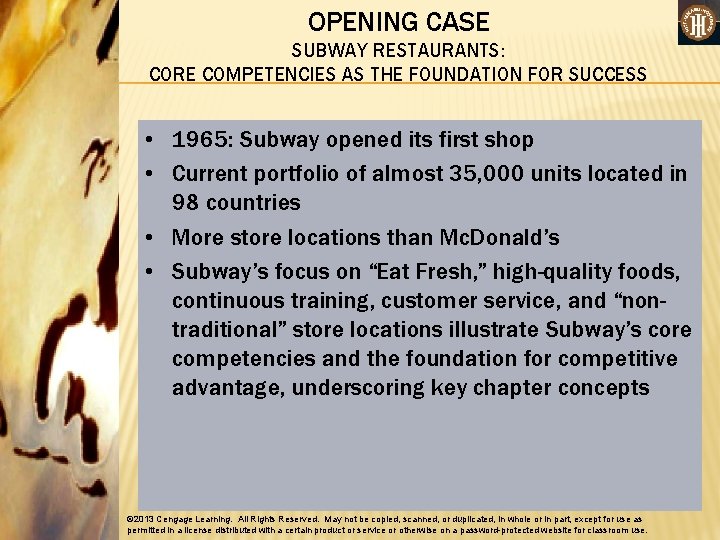 OPENING CASE SUBWAY RESTAURANTS: CORE COMPETENCIES AS THE FOUNDATION FOR SUCCESS • 1965: Subway