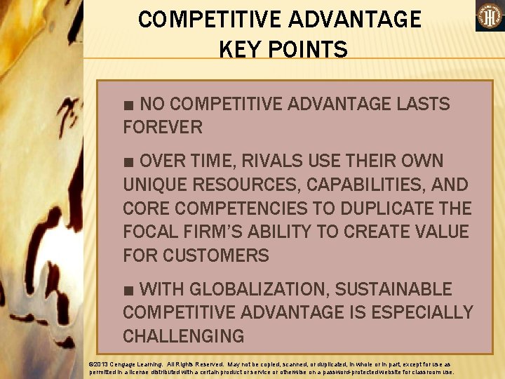 COMPETITIVE ADVANTAGE KEY POINTS ■ NO COMPETITIVE ADVANTAGE LASTS FOREVER ■ OVER TIME, RIVALS