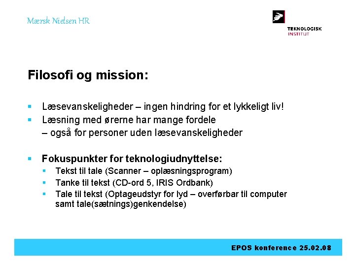 Mærsk Nielsen HR Filosofi og mission: § § Læsevanskeligheder – ingen hindring for et