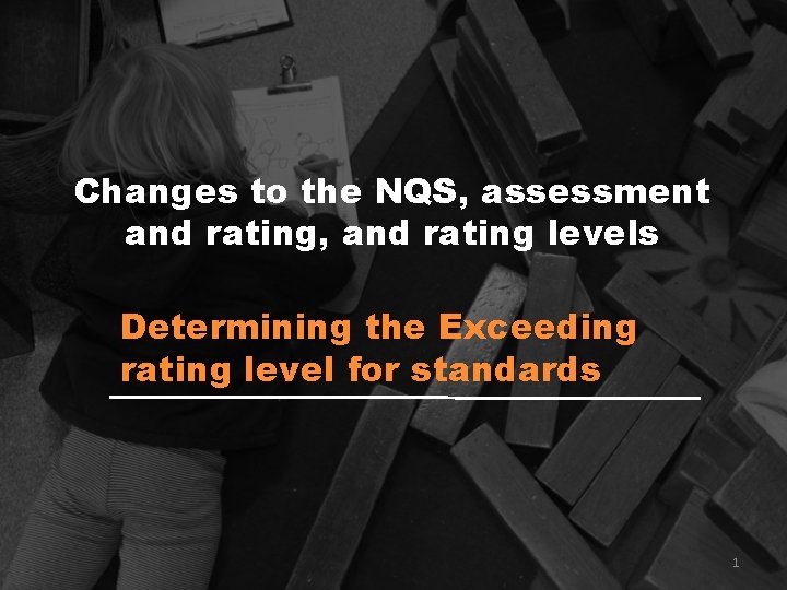 Changes to the NQS, assessment and rating, and rating levels Determining the Exceeding rating