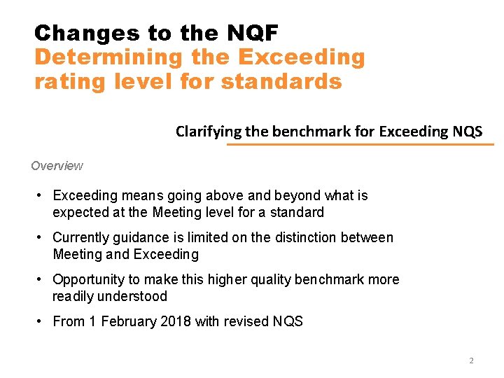 Changes to the NQF Determining the Exceeding rating level for standards Clarifying the benchmark